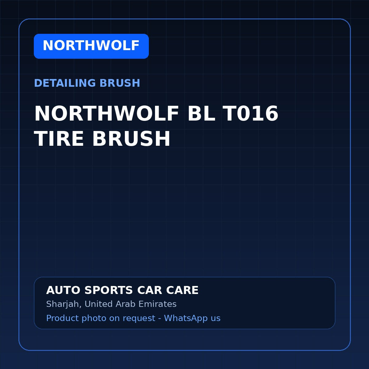 NORTHWOLF BL T016 TIRE BRUSH – Northwolf Detailing Brush – AUTO SPORTS CAR CARE, Sharjah UAE (catalogue image)