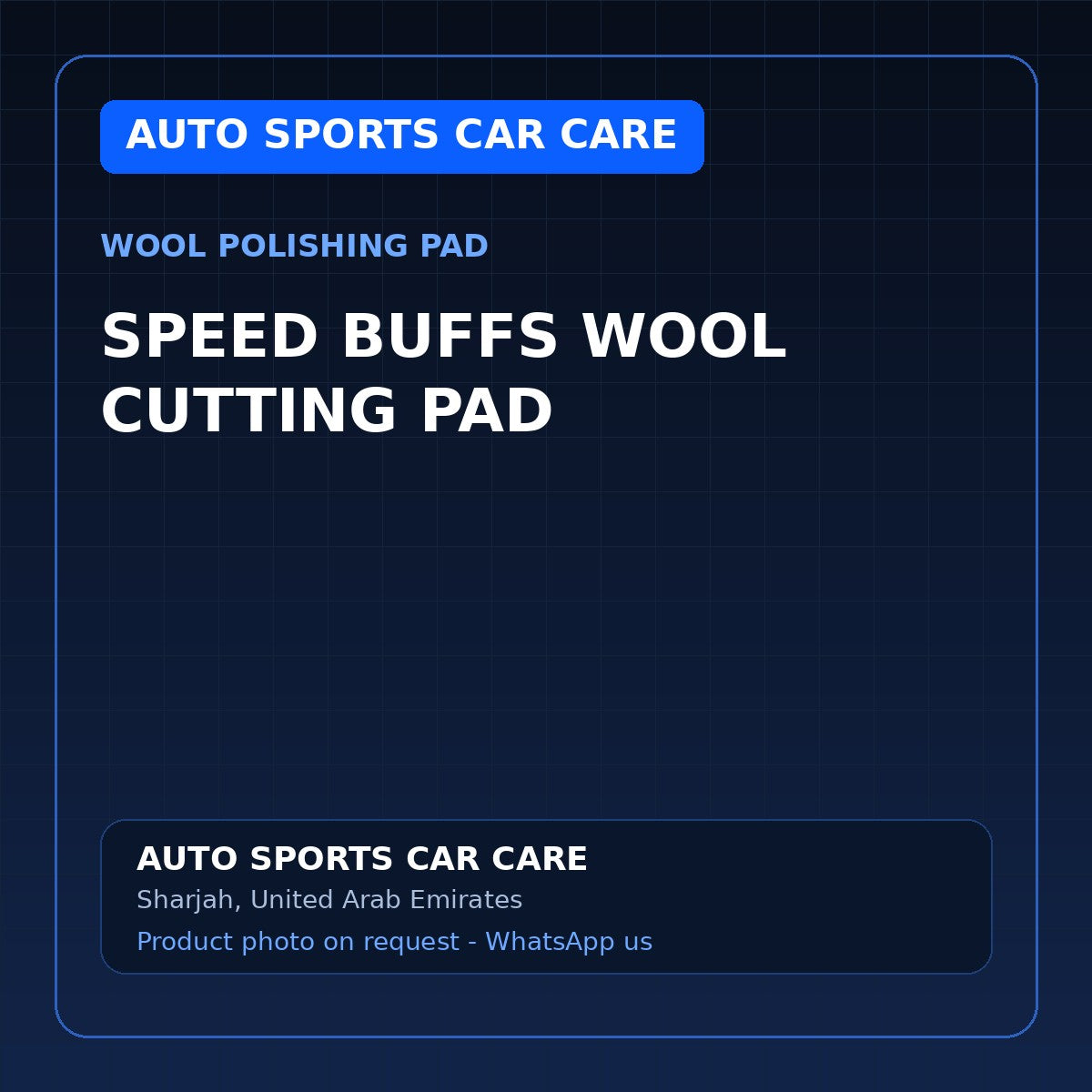 SPEED BUFFS WOOL CUTTING PAD – AUTO SPORTS CAR CARE Wool Polishing Pad – AUTO SPORTS CAR CARE, Sharjah UAE (catalogue image)