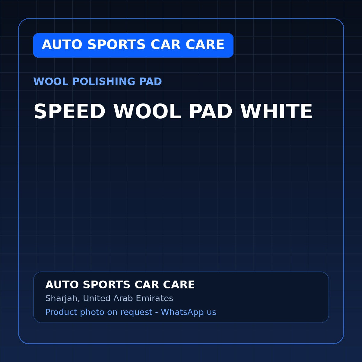 SPEED WOOL PAD WHITE – AUTO SPORTS CAR CARE Wool Polishing Pad – AUTO SPORTS CAR CARE, Sharjah UAE (catalogue image)