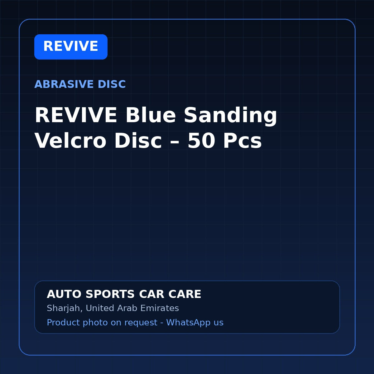 REVIVE Blue Sanding Velcro Disc – 50 Pcs – REVIVE Abrasive Disc – AUTO SPORTS CAR CARE, Sharjah UAE (catalogue image)